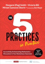 Cover art for The Five Practices in Practice [Elementary]: Successfully Orchestrating Mathematics Discussions in Your Elementary Classroom (Corwin Mathematics Series)