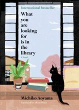 Cover art for What You Are Looking For Is in the Library: A Novel