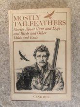 Cover art for Mostly Tailfeathers: Stories About Guns and Dogs and Birds and Other Odds and Ends