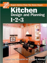 Cover art for Kitchen Design and Planning 1-2-3: Create Your Blueprint for a Perfect Kitchen (Home Depot ... 1-2-3)