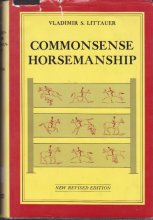 Cover art for Common sense horsemanship;: A distinct method of riding and schooling horses and of learning to ride,