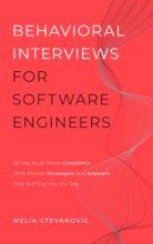 Cover art for Behavioral Interviews for Software Engineers: All the Must-Know Questions With Proven Strategies and Answers That Will Get You the Job