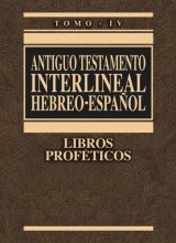 Cover art for Antiguo Testamento interlineal Hebreo-Español, Tomo IV: Libros Proféticos (Spanish Edition)