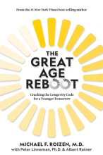 Cover art for The Great Age Reboot: Cracking the Longevity Code for a Younger Tomorrow