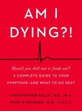 Cover art for Am I Dying?!: A Complete Guide to Your Symptoms--and What to Do Next