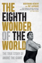 Cover art for The Eighth Wonder of the World: The True Story of André the Giant