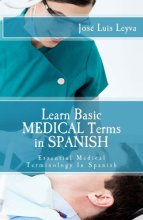 Cover art for Learn Basic Medical Terms in Spanish: Essential Medical Terminology In Spanish (Learn Basic Terms)