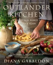 Cover art for Outlander Kitchen: To the New World and Back Again: The Second Official Outlander Companion Cookbook
