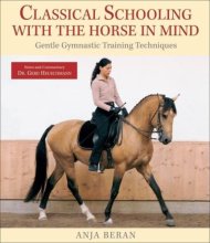 Cover art for Classical Schooling with the Horse in Mind: Gentle Gymnastic Training Techniques