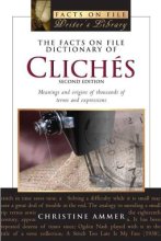 Cover art for The Facts on File Dictionary of Cliches: Meanings And Origins of Thousands of Terms and Expressions (Writers Library)