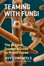 Cover art for Teaming with Fungi: The Organic Grower's Guide to Mycorrhizae (Science for Gardeners)