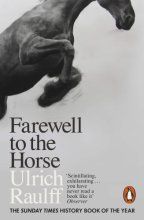 Cover art for Farewell to the Horse: The Final Century of Our Relationship