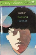 Cover art for A Gary Paulsen Collection - Tracker, Dogsong, Hatchet