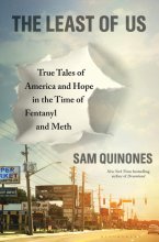 Cover art for The Least of Us: True Tales of America and Hope in the Time of Fentanyl and Meth
