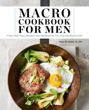 Cover art for Macro Cookbook for Men: 7-Day Meal Plans, Recipes, and Workouts for Fat Loss and Muscle Gain