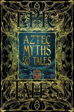 Cover art for Aztec Myths & Tales: Epic Tales (Gothic Fantasy)