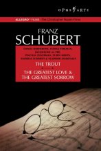 Cover art for Franz Schubert: The Trout - The Greatest Love & The Greatest Sorrow [DVD]