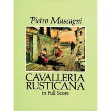 Cover art for Cavalleria Rusticana in Full Score (Dover Opera Scores)