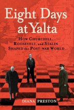 Cover art for Eight Days at Yalta: How Churchill, Roosevelt, and Stalin Shaped the Post-War World