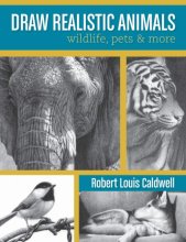 Cover art for Draw Realistic Animals: Wildlife, Pets and More