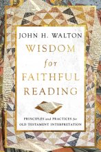 Cover art for Wisdom for Faithful Reading: Principles and Practices for Old Testament Interpretation