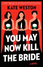 Cover art for You May Now Kill the Bride: A Novel