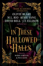 Cover art for In These Hallowed Halls: A Dark Academia anthology