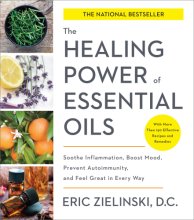 Cover art for The Healing Power of Essential Oils: Soothe Inflammation, Boost Mood, Prevent Autoimmunity, and Feel Great in Every Way