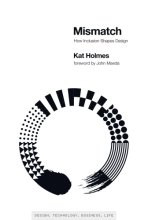 Cover art for Mismatch: How Inclusion Shapes Design (Simplicity: Design, Technology, Business, Life)