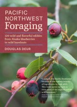 Cover art for Pacific Northwest Foraging: 120 Wild and Flavorful Edibles from Alaska Blueberries to Wild Hazelnuts (Regional Foraging Series)
