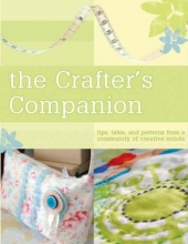 Cover art for The Crafter's Companion: Tips, Tales and Patterns from a Community of Creative Minds