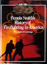 Cover art for Dennis Smith's History of Firefighting in America: 300 Years of Courage.