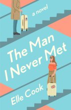 Cover art for The Man I Never Met: A Novel