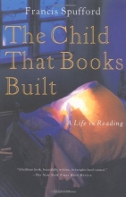 Cover art for The Child That Books Built: A Life in Reading
