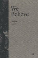 Cover art for We Believe: Creeds, Catechisms, and Confessions of Faith