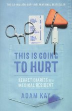 Cover art for This Is Going to Hurt: Secret Diaries of a Medical Resident