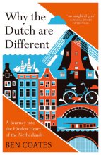 Cover art for Why The Dutch Are Different: A Journey into the Hidden Heart of the Netherlands