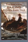 Cover art for The Greatest Sailing Stories Ever Told: Twenty-Seven Unforgettable Stories (Greatest Stories Ever Told)