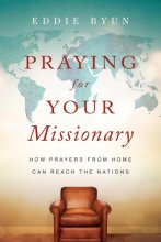 Cover art for Praying for Your Missionary: How Prayers from Home Can Reach the Nations