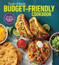 Cover art for Taste of Home Budget-Friendly Cookbook: 220+ recipes that cut costs, beat the clock and always get thumbs-up approval (Taste of Home Quick & Easy)
