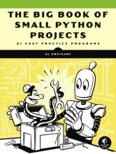 Cover art for The Big Book of Small Python Projects: 81 Easy Practice Programs