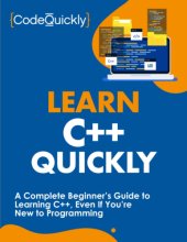 Cover art for Learn C++ Quickly: A Complete Beginner’s Guide to Learning C++, Even If You’re New to Programming (Crash Course With Hands-On Project)