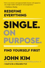 Cover art for Single On Purpose: Redefine Everything. Find Yourself First.