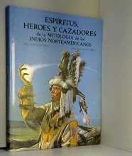 Cover art for Espiritus, heroes y cazadores de lamitologia de los indios norteamerica