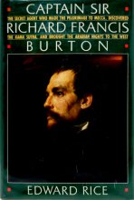 Cover art for Captain Sir Richard Francis Burton: The Secret Agent Who Made the Pilgrimage to Mecca, Discovered the Kama Sutra, and Brought the Arabian Nights to the West