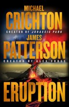 Cover art for Eruption: Following Jurassic Park, Michael Crichton Started Another Masterpiece―James Patterson Just Finished It