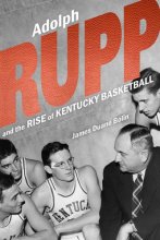 Cover art for Adolph Rupp and the Rise of Kentucky Basketball