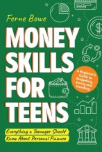Cover art for Money Skills for Teens: A Beginner’s Guide to Budgeting, Saving, and Investing. Everything a Teenager Should Know About Personal Finance (Essential Life Skills for Teens)