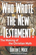 Cover art for Who Wrote the New Testament?: The Making of the Christian Myth