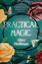 Cover art for Practical Magic: The Beloved Novel of Love, Friendship, Sisterhood and Magic (Volume 3) (The Practical Magic Series)